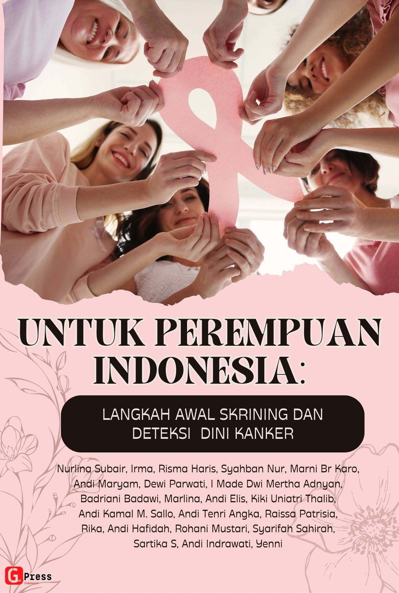 UNTUK PEREMPUAN INDONESIA: LANGKAH AWAL SKRINING DAN DETEKSI  DINI KANKER